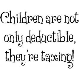 Children Are Taxing