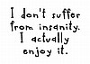 Suffer From Insanity