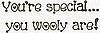 You're Special You Wooly Are