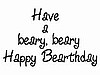 Beary, Beary Happy Bearthday