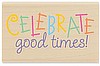 Celebrate Good Times