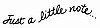 Just A Note