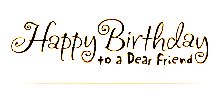Happy Birthday To A Dear Friend